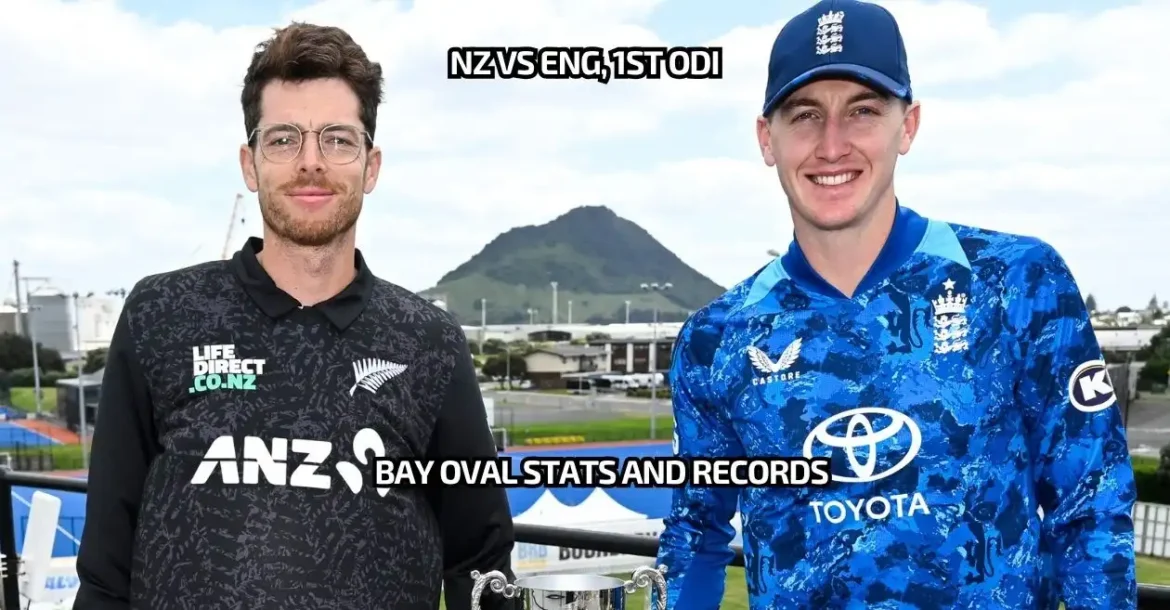 NZ-vs-ENG-1st-ODI-Bay-Oval-Stats-and-Records.webp.webp